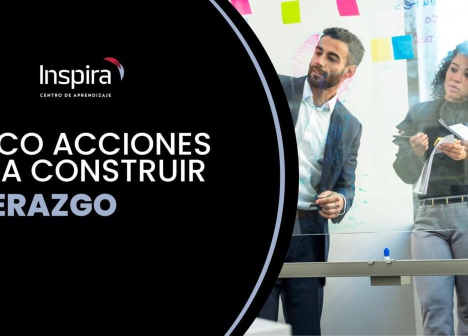 CINCO ACCIONES PARA CONSTRUIR TU LIDERAZGO